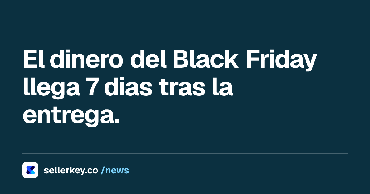 Politica de pagos DD+7 de Amazon: como la reserva por fecha de entrega mueve tu caja del Q4