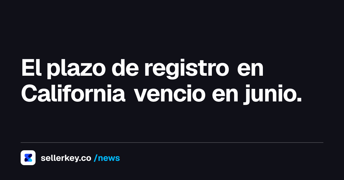 Plazos de la EPR de envases de California SB 54: la ventana de registro se cerro en junio
